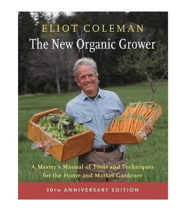 The New Organic Grower, 3rd Edition | Eliot Coleman